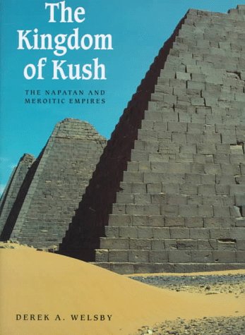 9781558761810: The Kingdom of Kush: The Napatan and Meroitic Empires