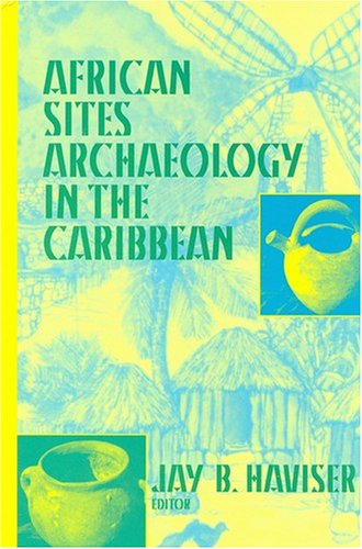 Beispielbild fr African Sites: Archaeology in the Caribbean zum Verkauf von Orbiting Books