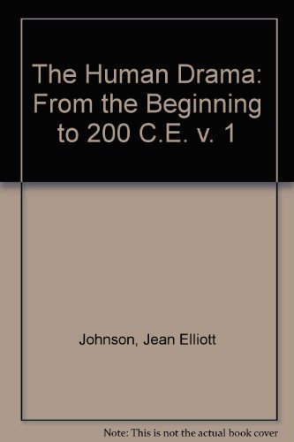 The Human Drama: From the Beginning to 500 C.E (9781558762107) by Johnson, Jean; Johnson, Donald James