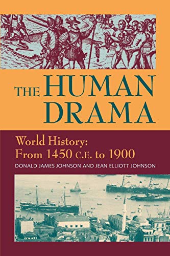 Stock image for The Human Drama World History: From 1450 C.E. to 1900 for sale by SecondSale