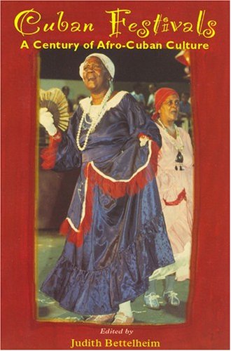 Imagen de archivo de CUBAN FESTIVALS. A Century of Afro-Cuban Culture a la venta por Cornerstone Books