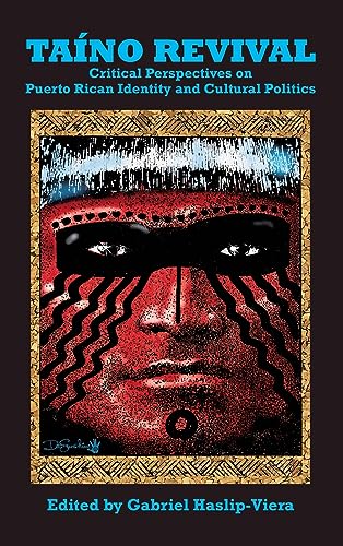 Stock image for Taino Revival Critical Perspectives on Puerto Rican Identity and Cultural Politics for sale by PBShop.store US