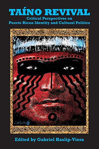 Stock image for Taino Revival: Critical Perspectives on Puerto Rican Identity and Cultural Politics for sale by BooksRun