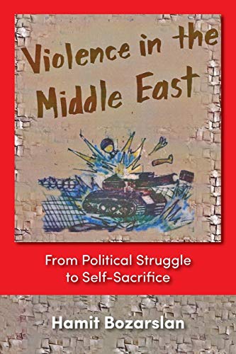 9781558763098: Violence In The Middle East: From Political Struggle To Self-sacrifice