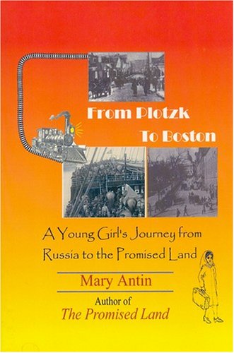 Stock image for From Plotzk to Boston: A Young Girl's Journey from Russia to the Promised Land for sale by Revaluation Books