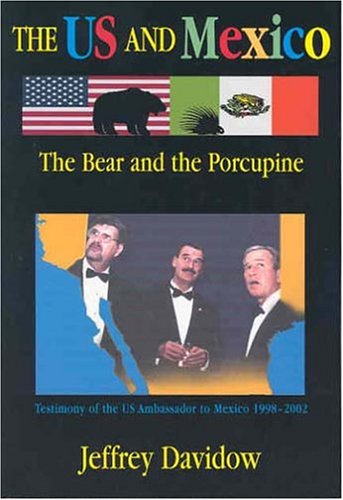 Beispielbild fr The Bear and the Porcupine : The U. S and Mexico zum Verkauf von Better World Books