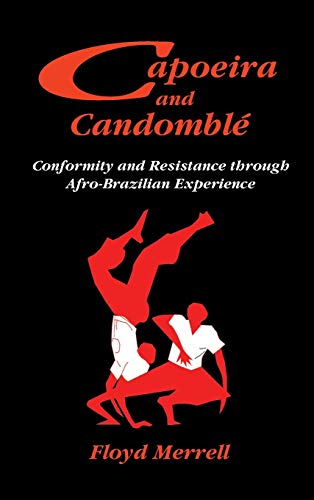9781558763494: Capoeira and Candomble: Conformity and Resistance Through Afro-Brazilian Experience