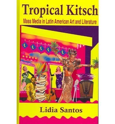 9781558763531: Tropical Kitsch: Mass Media in Latin American Art And Literature