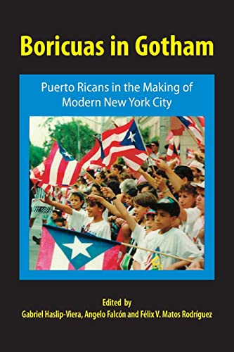 Beispielbild fr Boricuas in Gotham: Puerto Ricans in the Making of Modern New York City zum Verkauf von About Books