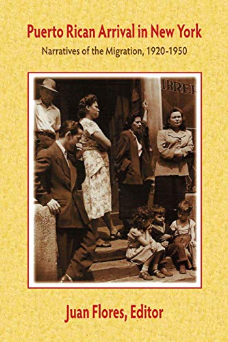 9781558763623: Puerto Rican Arrival in New York: Narratives of the Migration, 1920-1950