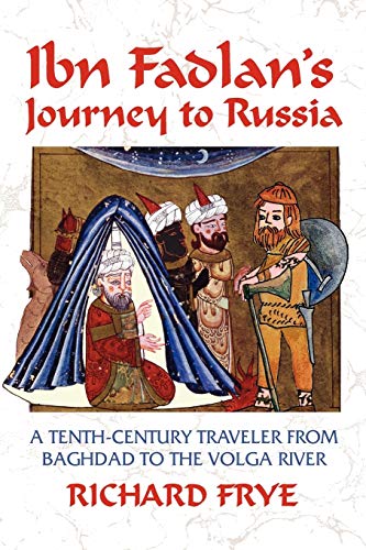 Stock image for Ibn Fadlan's Journey to Russia: A Tenth-Century Traveler from Baghad to the Volga River for sale by HPB-Red