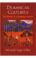 9781558764347: Dominican Cultures: The Making of a Caribbean Society