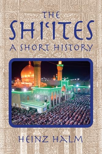 9781558764378: The Shi'Ites: A Short History (Princeton Series on the Middle East)