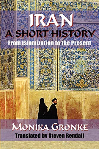 9781558764453: Iran: A Short History. Monika Gronke