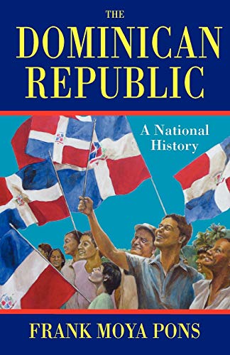 The Dominican Republic: A National History (9781558765191) by Frank Moya Pons