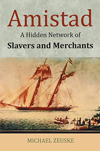 Stock image for Amistad: A Hidden Network of Slaves and Merchants for sale by HPB Inc.