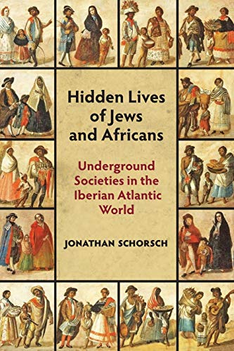 Stock image for Hidden Lives of Jews and Africans: Underground Societies in the Iberian Atlantic World for sale by ThriftBooks-Atlanta