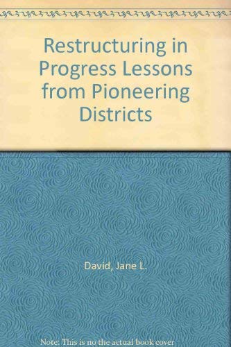 Restructuring in Progress Lessons from Pioneering Districts (9781558770409) by David, Jane L.