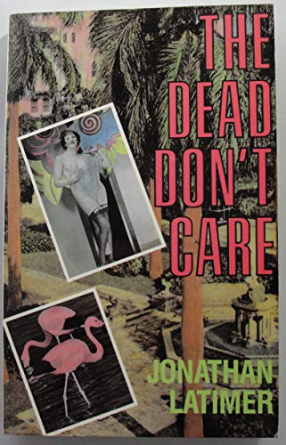 Imagen de archivo de The Dead Don't Care (Library of Crime Classics) a la venta por HPB-Emerald