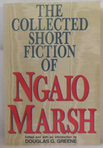 Imagen de archivo de THE COLLECTED SHORT FICTION OF NGAIO MARSH a la venta por MURDER BY THE BOOK