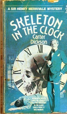 Imagen de archivo de The Skeleton in the Clock: Another Sir Henry Merrivale Mystery Classic a la venta por HPB-Diamond