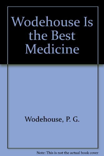 Imagen de archivo de Wodehouse Is the Best Medicine a la venta por HPB-Ruby