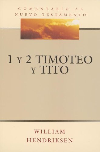 Beispielbild fr 1 y 2 Timoteo & Tito (1 and 2 Timothy & Titus) (Serie Comentario al Nuevo Testamento (Commentary Series On T) (Spanish Edition) zum Verkauf von Redux Books