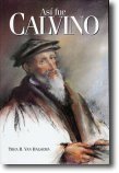 Beispielbild fr Asi Fue Calvino (Spanish Edition) by Thea Van Halsema zum Verkauf von Gulf Coast Books