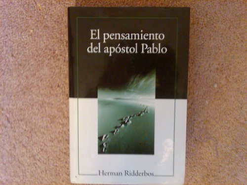 El Pensamiento del Apostol Pablo (Paul: An Outline of His Theology) (English and Spanish Edition) (9781558831193) by Ridderbos, Herman