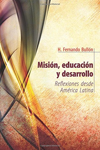 Stock image for Mision, educacion y desarrollo (Spanish Edition) for sale by ThriftBooks-Atlanta