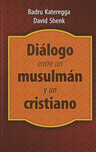 9781558831919: Dilogoentreunmusulmnyuncristiano: A Muslim and a Christian in Dialogue (English and Spanish Edition)