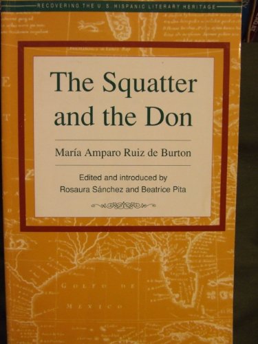 9781558850552: Squatter and the Don: A Novel Descriptive of Contemporary Occurences in California (Recovering the U.S. Hispanic Literary Heritage S.)