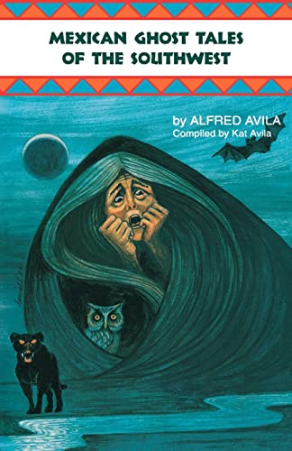 Stock image for Mexican Ghost Tales of the Southwest: Stories and Illustrations for sale by ThriftBooks-Dallas