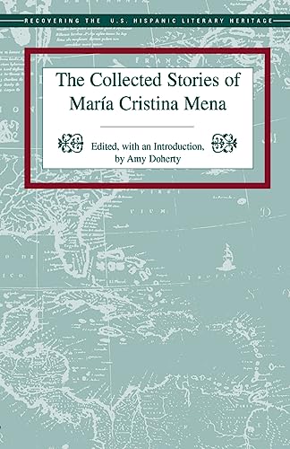 Imagen de archivo de The Collected Stories of Maria Cristina Mena (Recovering the U.S. Hispanic Literary Heritage) a la venta por SecondSale