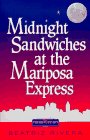 Stock image for MIDNIGHT SNADWICHES AT THE MARIPOSA EXPRESS for sale by Columbia Books, ABAA/ILAB, MWABA