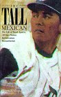 Stock image for The Tall Mexican: The Life of Hank Aguirre All-Star Pitcher, Businessman, Humanitarian for sale by Front Cover Books