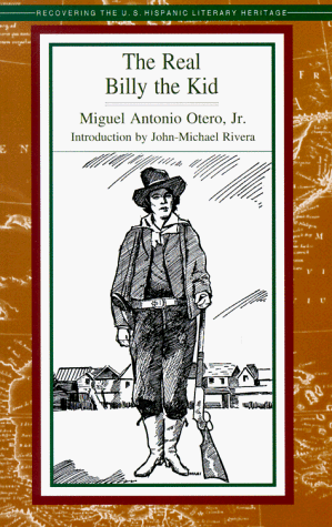 The Real Billy the Kid: With New Light on the Lincoln County War (Recovering the U.s. Hispanic Literary Heritage) - Otero, Miguel Antonio