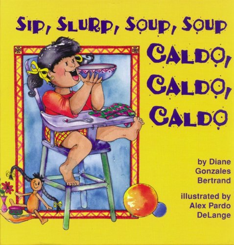 Stock image for Sip, Slurp, Soup, Soup / Caldo, Caldo, Caldo (English and Spanish Edition) for sale by Decluttr