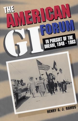 Stock image for The American GI Forum: In Pursuit of the Dream, 1948-1983 for sale by Philip Emery