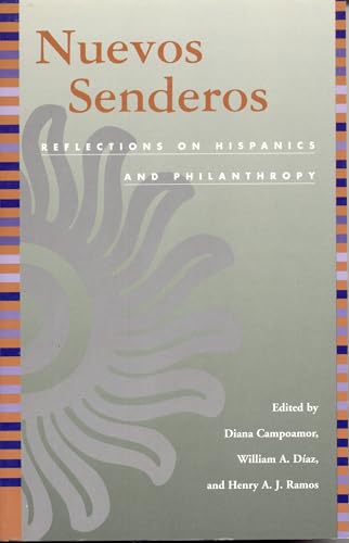 Imagen de archivo de Nuevos Senderos : Reflections on Hispanics and Philanthropy a la venta por Better World Books