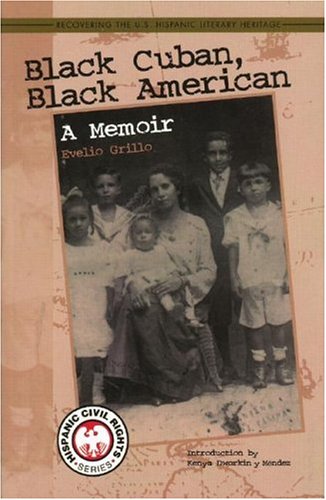 Imagen de archivo de Black Cuban, Black American: A Memoir (Hispanic Civil Rights) (Hispanic Civil Rights (Paperback)) a la venta por SecondSale