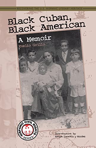 9781558852938: Black Cuban, Black American: A Memoir (Hispanic Civil Rights) (Hispanic Civil Rights (Paperback))