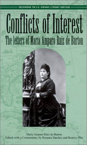 Beispielbild fr Conflicts of Interest: The Letters of Maria Amparo Ruiz de Burton (Recovering the U.S. Hispanic Literary Heritage) zum Verkauf von More Than Words