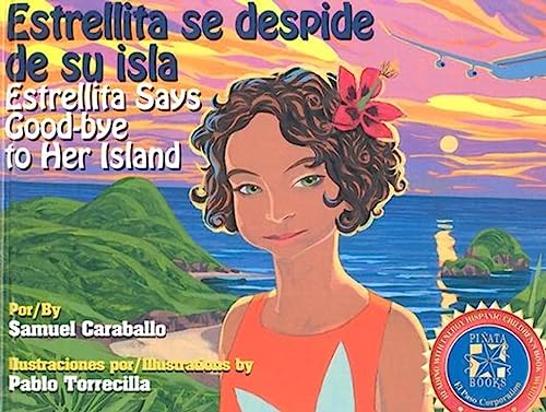 Stock image for Estrellita Says Good-Bye to Her Island: Estrellita Se Despide de Su Isla (Pinata Bilingual Picture Books) (English and Spanish Edition) for sale by Irish Booksellers