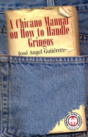 Imagen de archivo de A Chicano Manual on How to Handle Gringos a la venta por Better World Books: West
