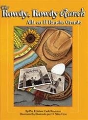 9781558854093: The Rowdy, Rowdy Ranch / Alla En El Rancho Grande (English and Spanish Edition)