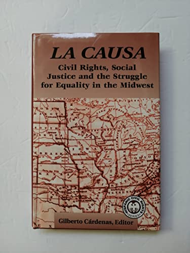 Stock image for La Causa: Civil Rights, Social Justice and the Struggle for Equality in the Midwest for sale by Ergodebooks