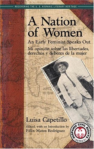 Imagen de archivo de A Nation Of Women: An Early Feminist Speaks Out; Mi Opinion Sobre Las Libertades, Derechos y Deberes de la Mujer (Recovering the U.s. Hispanic Literary Heritage) (English and Spanish Edition) a la venta por Front Cover Books