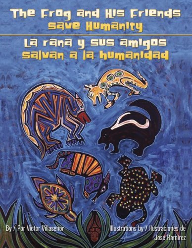 Stock image for Frog and His Friends Save Humanity/la Rana y Sus Amigos Salvan ALA Humanidad for sale by Better World Books
