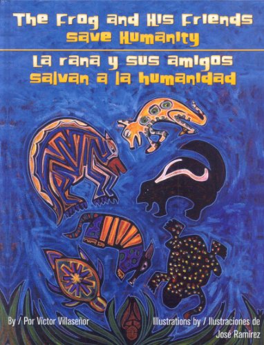 Stock image for Frog and His Friends Save Humanity/la Rana y Sus Amigos Salvan ALA Humanidad for sale by Better World Books: West